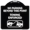 Signmission No Parking Beyond This Point Towing Enforced W/ Graphic Heavy-Gauge Alum, 18" x 18", BW-1818-23760 A-DES-BW-1818-23760 - alternate 1